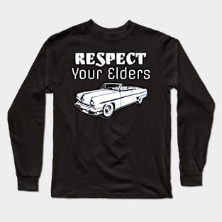 Old School Classic Car Respect Your Elders Long Sleeve T-Shirt